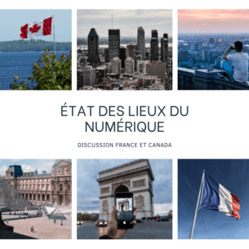 États des lieux du numérique : Conversation sur les usages, de part et d’autre de l’atlantique (France/Canada)